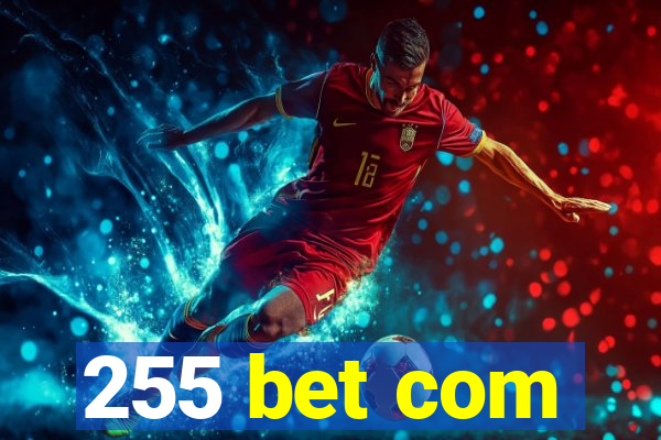 255 bet com